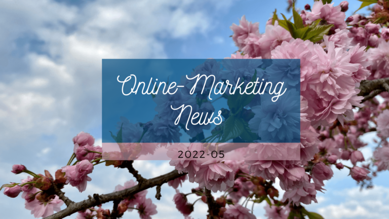 Online-Marketing News 2022-05