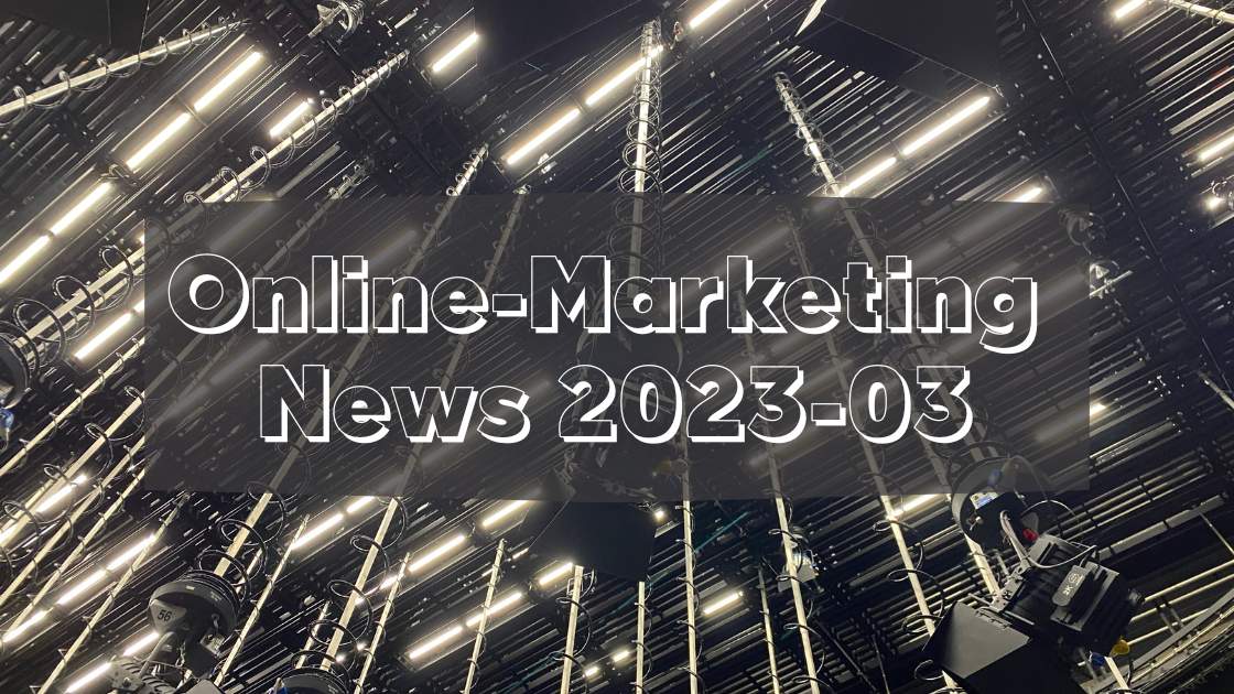 Online-Marketing News 2023-03